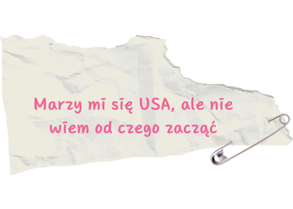 Kartka z napisem: "Marzy mi się USA, ale nie wiem od czego zacząć" przypięta agrafką